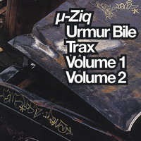 µ-Ziq - Urmur Bile Trax Volume 1 Volume 2